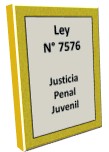 Ley 7576 Justicia Penal Juvenil